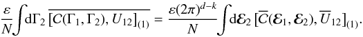 \begin{eqnarray*} \frac{\varepsilon}{N} \!\! \int \!\! \rd \Gamma_{2} \, \overline{\big[ \mathcal{C} (\Gamma_{1} , \Gamma_{2}) , U_{12} \big]_{(1)}} = \frac{ \varepsilon (2 \pi)^{d - k} }{N} \!\! \int \!\! \rd \bR_{2} \, \big[ \oC (\bR_{1} , \bR_{2}) , \oU_{12} \big]_{(1)} . \end{eqnarray*}