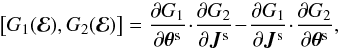 \begin{equation} \big[ G_{1} (\bR) , G_{2} (\bR) \big] = \frac{\partial G_{1}}{\partial \bm{\theta}^{\rm s}} \!\cdot\! \frac{\partial G_{2}}{\partial \bm{J}^{\rm s}} \!-\! \frac{\partial G_{1}}{\partial \bm{J}^{\rm s}} \!\cdot\! \frac{\partial G_{2}}{\partial \bm{\theta}^{\rm s}} , \label{shorter_Poisson} \end{equation}
