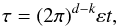 \begin{equation} \tau = (2 \pi)^{d - k} \varepsilon t , \label{definition_tau} \end{equation}