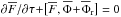 \hbox{${ \partial \oF/\partial \tau \!+\! \big[ \oF , \oP \!+\! \oP_{\rr} \big] = 0 }$}