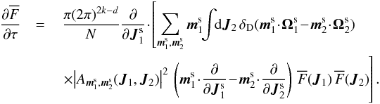 \begin{eqnarray} \frac{\partial \oF}{\partial \tau} &=& \,\frac{\pi (2 \pi)^{2k - d}}{N} \frac{\partial }{\partial \bm{J}_{1}^{\rm s}} \!\cdot\! \left[ \sum_{\bm{m}_{1}^{\rm s} , \bm{m}_{2}^{\rm s}} \bm{m}_{1}^{\rm s} \!\! \int \!\! \rd \bm{J}_{2} \, \delta_{\rm D} (\bm{m}_{1}^{\rm s} \!\cdot\! \bm{\Omega}_{1}^{\rm s} \!-\! \bm{m}_{2}^{\rm s} \!\cdot\! \bm{\Omega}_{2}^{\rm s}) \nonumber \right.\\ && \, \left.\times \big| A_{\bm{m}_{1}^{\rm s} , \bm{m}_{2}^{\rm s}} (\bm{J}_{1} , \bm{J}_{2}) \big|^{2} \, \left( \bm{m}_{1}^{\rm s} \!\cdot\! \frac{\partial }{\partial \bm{J}_{1}^{\rm s}} \!-\! \bm{m}_{2}^{\rm s} \!\cdot\! \frac{\partial}{\partial \bm{J}_{2}^{\rm s}} \right) \, \oF (\bm{J}_{1}) \, \oF (\bm{J}_{2}) \phantom{ \sum_{\bm{m}_{1}^{\rm s} , \bm{m}_{2}^{\rm s}} \bm{m}_{1}^{\rm s} \!\! \int \!\! \rd \bm{J}_{2} \, \delta_{\rm D} (\bm{m}_{1}^{\rm s} \!\cdot\! \bm{\Omega}_{1}^{\rm s} \!-\! \bm{m}_{2}^{\rm s} \!\cdot\! \bm{\Omega}_{2}^{\rm s})} \hspace*{-4.8cm} \right] . \label{Landau_Kepler} \end{eqnarray}