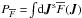 \hbox{${ P_{\oF} = \! \int \! \rd \bm{J}^{\rm s} \oF (\bm{J}) }$}