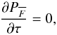 \begin{equation} \frac{\partial P_{\oF}}{\partial \tau} = 0 , \label{marginal_diff} \end{equation}