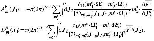 \begin{eqnarray} && A_{\bm{m}_{1}^{\rm s}}^{\rb} \!(\bm{J}_{1}\!) = - \pi (2 \pi)^{2k - d} \!\! \sum_{\bm{m}_{2}^{\rm s}} \!\! \int \!\!\! \rd \bm{J}_{2} \frac{\delta_{\rm D} (\bm{m}_{1}^{\rm s} \!\cdot\! \bm{\Omega}_{1}^{\rm s} \!-\! \bm{m}_{2}^{\rm s} \!\cdot\! \bm{\Omega}_{2}^{\rm s})}{| \mathcal{D}_{\bm{m}_{1}^{\rm s} , \bm{m}_{2}^{\rm s}} \!(\bm{J}_{1} ,\! \bm{J}_{2} ,\! \bm{m}_{1}^{\rm s} \!\cdot\! \bm{\Omega}_{1}^{\rm s} \!) |^{2}} \bm{m}_{2}^{\rm s} \!\cdot\! \frac{\partial \oFb}{\partial \bm{J}_{2}^{\rm s}} , \nonumber \\ && D_{\bm{m}_{1}^{\rm s}}^{\rb} \!(\bm{J}_{1}\!) \!=\! \pi (2 \pi)^{2k - d} \!\! \sum_{\bm{m}_{2}^{\rm s}} \!\! \int \!\!\! \rd \bm{J}_{2} \frac{\delta_{\rm D} (\bm{m}_{1}^{\rm s} \!\cdot\! \bm{\Omega}_{1}^{\rm s} \!-\! \bm{m}_{2}^{\rm s} \!\cdot\! \bm{\Omega}_{2}^{\rm s})}{| \mathcal{D}_{\bm{m}_{1}^{\rm s} , \bm{m}_{2}^{\rm s}} \!(\bm{J}_{1} ,\! \bm{J}_{2} ,\! \bm{m}_{1}^{\rm s} \!\cdot\! \bm{\Omega}_{1}^{\rm s}\!) |^{2}} \oFb (\bm{J}_{2}) . \label{drift_diff_multi} \end{eqnarray}