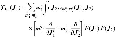 \begin{eqnarray} \bm{\mathcal{F}}_{\!\rm tot} (\bm{J}_{1}) &= & \!\! \sum_{\bm{m}_{1}^{\rm s} , \bm{m}_{2}^{\rm s}} \!\! \bm{m}_{1}^{\rm s} \!\! \int \!\! \rd \bm{J}_{2} \, \alpha_{\bm{m}_{1}^{\rm s} , \bm{m}_{2}^{\rm s}} (\bm{J}_{1} , \bm{J}_{2}) \nonumber \\ && \, \times \left[\! \bm{m}_{1}^{\rm s} \!\cdot\! \frac{\partial }{\partial \bm{J}_{1}^{\rm s}} \!-\! \bm{m}_{2}^{\rm s} \!\cdot\! \frac{\partial }{\partial \bm{J}_{2}^{\rm s}} \!\right] \, \oF (\bm{J}_{1}) \, \oF (\bm{J}_{2} ) , \label{definition_flux} \end{eqnarray}