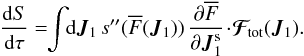 \begin{equation} \frac{\rd S}{\rd \tau} = \!\! \int \!\! \rd \bm{J}_{1} \, s '' (\oF (\bm{J}_{1})) \, \frac{\partial \oF}{\partial \bm{J}_{1}^{\rm s}} \!\cdot\! \bm{\mathcal{F}}_{\!\rm tot} (\bm{J}_{1}) . \label{by_parts_entropy} \end{equation}