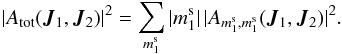 \begin{equation} |A_{\rm tot} (\bm{J}_{1} , \bm{J}_{2}) |^{2} = \sum_{m_{1}^{\rm s}} |m_{1}^{\rm s}| \, | A_{m_{1}^{\rm s} , m_{1}^{\rm s}} (\bm{J}_{1} , \bm{J}_{2}) |^{2} . \label{A_tot_disc} \end{equation}