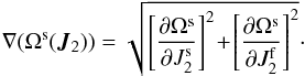 \begin{equation} \nabla (\Omega^{\rm s} (\bm{J}_{2})) = \sqrt{\left[ \frac{\partial \Omega^{\rm s}}{\partial J_{2}^{\rm s}} \right]^{2} \!+\! \left[ \frac{\partial \Omega^{\rm s}}{\partial J_{2}^{\rm f}} \right]^{2}}\cdot \label{resonant_contribution_disc} \end{equation}