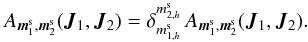 \begin{equation} A_{\bm{m}_{1}^{\rm s} , \bm{m}_{2}^{\rm s}} (\bm{J}_{1} , \bm{J}_{2}) = \delta_{m_{1,h}^{\rm s}}^{m_{2,h}^{\rm s}} \, A_{\bm{m}_{1}^{\rm s} , \bm{m}_{2}^{\rm s}} (\bm{J}_{1} , \bm{J}_{2}) . \label{symmetry_A_3D} \end{equation}