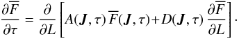 \begin{equation} \frac{\partial \oF}{\partial \tau} = \frac{\partial }{\partial L} \left[ A (\bm{J} , \tau) \, \oF (\bm{J} , \tau) \!+\! D (\bm{J} , \tau) \, \frac{\partial \oF}{\partial L} \right] \cdot \label{rewrite_BL_Kepler_disc} \end{equation}