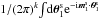 \hbox{${ 1/(2\pi)^{k} \! \int \! \rd \bm{\theta}_{1}^{\rm s} \re^{- \ri \bm{m}_{1}^{\rm s} \cdot \bm{\theta}_{1}^{\rm s}} }$}