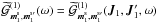 \hbox{$ \widetilde{\mathcal{G}}^{(1)}_{\bm{m}_{1}^{\rm s} , \bm{m}_{1}^{\rm s \prime}} (\omega) = \widetilde{\mathcal{G}}^{(1)}_{\bm{m}_{1}^{\rm s} , \bm{m}_{1}^{\rm s \prime}} (\bm{J}_{1} , \bm{J}_{1} ' , \omega) $}