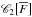 \hbox{${ \mathscr{C}_{2} \big[ \oF \big] }$}