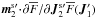 \hbox{${ \bm{m}_{2}^{\rm s \prime} \!\cdot\! \partial \oF/\partial \bm{J}_{2}^{\rm s \prime} \oF (\bm{J}_{1}') }$}