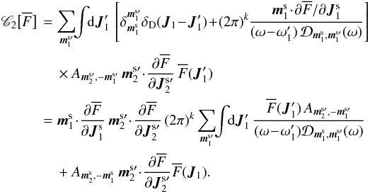 \appendix \setcounter{section}{2} \begin{eqnarray} \mathscr{C}_{2} \big[ \oF \big] & \, =& \sum_{\bm{m}_{1}^{\rm s \prime}} \!\! \int \!\! \rd \bm{J}_{1}' \, \left[ \delta_{\bm{m}_{1}^{\rm s}}^{\bm{m}_{1}^{\rm s \prime}} \delta_{\rm D} (\bm{J}_{1} \!-\! \bm{J}_{1}') \!+\! (2 \pi)^{k} \frac{\bm{m}_{1}^{\rm s} \!\cdot\! \partial \oF/\partial \bm{J}_{1}^{\rm s}}{(\omega \!-\! \omega_{1}') \, \mathcal{D}_{\bm{m}_{1}^{\rm s} , \bm{m}_{1}^{\rm s \prime}} (\omega)} \right] \nonumber \\ && \, \;\;\;\; \times A_{\bm{m}_{2}^{\rm s \prime} , - \bm{m}_{1}^{\rm s \prime}} \, \bm{m}_{2}^{\rm s \prime} \!\cdot\! \frac{\partial \oF}{\partial \bm{J}_{2}^{\rm s \prime}} \, \oF (\bm{J}_{1}') \nonumber \\ & \, = &\bm{m}_{1}^{\rm s} \!\cdot\! \frac{\partial \oF}{\partial \bm{J}_{1}^{\rm s}} \, \bm{m}_{2}^{\rm s \prime} \!\cdot\! \frac{\partial \oF}{\partial \bm{J}_{2}^{\rm s \prime}} \, (2 \pi)^{k} \sum_{\bm{m}_{1}^{\rm s \prime}} \!\! \int \!\! \rd \bm{J}_{1}^{\prime} \, \frac{\oF (\bm{J}_{1}^{\prime}) \, A_{\bm{m}_{2}^{\rm s \prime} , - \bm{m}_{1}^{\rm s \prime}}}{(\omega \!-\! \omega_{1}') \mathcal{D}_{\bm{m}_{1}^{\rm s} , \bm{m}_{1}^{\rm s \prime}} (\omega)} \nonumber \\ && \, \;\;\;\; + A_{\bm{m}_{2}^{\rm s} , - \bm{m}_{1}^{\rm s}} \, \bm{m}_{2}^{\rm s \prime} \!\cdot\! \frac{\partial \oF}{\partial \bm{J}_{2}^{\rm s \prime}} \oF (\bm{J}_{1}) . \label{collision_last_2} \end{eqnarray}