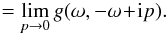 \appendix \setcounter{section}{2} \begin{equation} \eqref{shape_integral_tau_omega} = \lim\limits_{p \to 0} g (\omega , - \omega \!+\! \ri p) . \label{shape_integral_tau_omega_3} \end{equation}