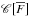 \hbox{${ \mathscr{C} \big[ \oF \big] }$}