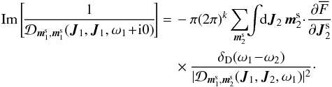 \appendix \setcounter{section}{2} \begin{eqnarray} \text{Im} \left[\! \frac{1}{\mathcal{D}_{\bm{m}_{1}^{\rm s} , \bm{m}_{1}^{\rm s}} (\bm{J}_{1} , \bm{J}_{1} , \omega_{1} \!+\! \ri 0)} \!\right]& = & \, - \pi (2 \pi)^{k} \sum_{\bm{m}_{2}^{\rm s}} \!\! \int \!\! \rd \bm{J}_{2} \, \bm{m}_{2}^{\rm s} \!\cdot\! \frac{\partial \oF}{\partial \bm{J}_{2}^{\rm s}} \nonumber \\ && \, \times \frac{\delta_{\rm D} (\omega_{1} \!-\! \omega_{2})}{| \mathcal{D}_{\bm{m}_{1}^{\rm s} , \bm{m}_{2}^{\rm s}} (\bm{J}_{1} , \bm{J}_{2} , \omega_{1}) |^{2}} \cdot \label{term_1_final_7} \end{eqnarray}