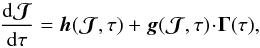 \appendix \setcounter{section}{3} \begin{equation} \frac{\rd \bm{\mathcal{J}}}{\rd \tau} = \bm{h} (\bm{\mathcal{J}} , \tau) + \bm{g} (\bm{\mathcal{J}} , \tau) \!\cdot\! \bm{\Gamma} (\tau) , \label{Langevin_equation} \end{equation}