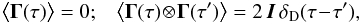 \appendix \setcounter{section}{3} \begin{equation} \big< \bm{\Gamma} (\tau) \big> = 0 ; \;\;\; \big< \bm{\Gamma} (\tau) \!\otimes\! \bm{\Gamma} (\tau') \big> = 2 \, \bm{I} \, \delta_{\rm D} (\tau \!-\! \tau') , \label{Langevin_forces} \end{equation}