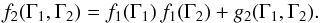 \begin{equation} f_{2} (\Gamma_{1} , \Gamma_{2}) = f_{1} (\Gamma_{1}) \, f_{1} (\Gamma_{2}) + g_{2} (\Gamma_{1} , \Gamma_{2}) . \label{definition_g2} \end{equation}