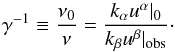 \begin{equation} \gamma^{-1} \equiv \frac{\nu_{0}}{\nu} = \frac{k_{\alpha}u^{\alpha}|_{0}}{k_{\beta}u^{\beta}|_{\mathrm{obs}}}\cdot \end{equation}