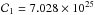 \hbox{$\mathcal{C}_{1}=7.028\times 10^{25}$}