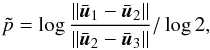 \appendix \setcounter{section}{1} \begin{equation} \label{self_conv} \tilde{p} = \log{\frac{||\bar{\boldsymbol{u}}_1 - \bar{\boldsymbol{u}}_2||}{||\bar{\boldsymbol{u}}_2 - \bar{\boldsymbol{u}}_3||}}/\log{2}, \end{equation}
