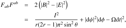 \begin{eqnarray} F_{ab}F^{ab} &=& 2\left(|B|^2-|E|^2\right) \notag \\ &=&\frac{I^2}{r(2r-1)\pi^2 \sin^2\theta} + |{\rm d}\psi|^2|{\rm d}\phi-\Omega {\rm d}t|^2 , \end{eqnarray}