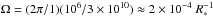 \hbox{$\Omega=(2\pi/1)(10^6/3\times10^{10})\approx 2\times 10^{-4}~ R^{-1}_*$}
