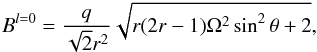 \begin{eqnarray} \label{eq:MonopoleBStrength} B^{l=0}=\frac{q}{\sqrt{2} r^2} \sqrt{r (2 r-1) \Omega ^2 \sin ^2\theta +2} , \end{eqnarray}