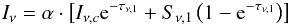 \begin{eqnarray*} I_\nu=\alpha\cdot\left[I_{\nu,c} {\rm e}^{-\tau_{\nu,1}}+S_{\nu,1}\left(1-{\rm e}^{-\tau_{\nu,1}}\right)\right] \end{eqnarray*}