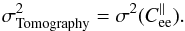 \begin{equation} \label{E:TomoIR} \sigdeux{Tomography} = \sigdeux{}(C^\parallel_{\rm ee}). \end{equation}
