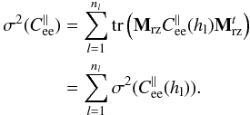 \begin{eqnarray} \label{E:cee3} \begin{aligned} \sigdeux{}(C^\parallel_{\rm ee}) & = \sum_{l=1}^{n_l}\tr{\Msz C^\parallel_{\rm ee}(\hl) \Msz^t}\\ & =\sum_{l=1}^{n_l} \sigdeux{}(C^\parallel_{\rm ee}(\hl)). \end{aligned} \end{eqnarray}
