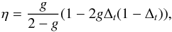 \begin{equation} \label{E:eta} \eta = \dfrac{g}{2-g}(1-2g\tret(1-\tret)), \end{equation}