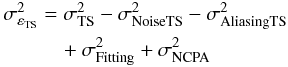 \begin{eqnarray} \label{E:DMTS} \begin{aligned} \sigma^{2}_{\varepsilon_\text{TS}}& =\sigdeux{TS} - \sigdeux{NoiseTS} - \sigdeux{AliasingTS} \\ & \quad +\sigdeux{Fitting}+ \sigdeux{NCPA} \end{aligned} \end{eqnarray}