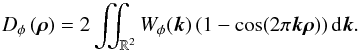 \appendix \setcounter{section}{1} \begin{equation} \label{E:dphi2} \Dphi{\rhob} = 2\iint_{\mathbb{R}^2}W_\phi(\kk)\para{1 - \cos(2\pi\kk\rhob)}{\rm d}\kk. \end{equation}
