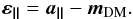 \appendix \setcounter{section}{2} \begin{equation} \label{E:eps_para_bi} \boldsymbol{\varepsilon_{\parallel}} = \boldsymbol{a_{\parallel}} - \boldsymbol{m_\text{DM}}. \end{equation}