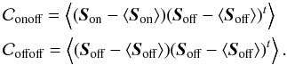 \begin{equation} \label{E:covmat} \begin{aligned} & \Conoff = \aver{(\sbe-\aver{\sbe})(\sa-\aver{\sa})^t}\\ & \Coffoff = \aver{(\sa-\aver{\sa})(\sa-\aver{\sa})^t}. \end{aligned} \end{equation}