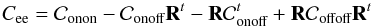 \begin{equation} \label{E:Cee2} C_{\rm ee} = \Conon - \Conoff\R^t - \R \Conoff^t + \R \Coffoff \R^t \end{equation}