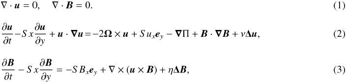 \begin{eqnarray} \label{div}&&\nabla \cdot\vec{u}=0, \quad \nabla\cdot\vec{B}=0.~~~ \\[3mm] \label{velocity_eq}&&\frac{\partial{\vec{u}}}{\partial{t}}\!-\!Sx\frac{\partial{\vec{u}}}{\partial{y}}+\vec{u}\cdot\vec{\nabla u} \!=\! -2\vec{\boldsymbol{\Omega}}\times\vec{u}+Su_x\vec{e}_y-\vec{\nabla}\Pi+\vec{B}\cdot\vec{\nabla B}+\nu\vec{\Delta u}, \\[3mm] \label{magnetic_eq}&&\frac{\partial{\vec{B}}}{\partial{t}}-Sx\frac{\partial{\vec{B}}}{\partial{y}} = -SB_x\vec{e}_y+\nabla\times(\vec{u}\times\vec{B})+\eta\vec{\Delta B}, \end{eqnarray}