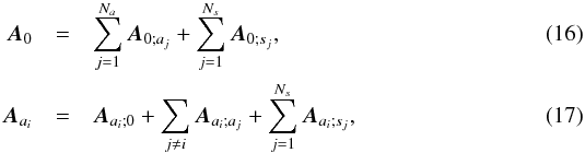 \begin{eqnarray} \label{advectionB0} {\vec{A}}_0&=&\sum_{j=1}^{N_a}{\vec{A}}_{0;a_j}+\sum_{j=1}^{N_s}{\vec{A}}_{0;s_j}, \\ \label{advection_ai} \vec{A}_{a_i}&=&\vec{A}_{a_i;0}+\sum_{j\neq i} \vec{A}_{a_i;a_j}+\sum_{j=1}^{N_s}\vec{A}_{a_i;s_j}, \end{eqnarray}