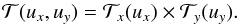 \begin{equation} \mathcal T(u_x, u_y) = \mathcal T_x(u_x) \times \mathcal T_y(u_y) . \label{eq:T_ab} \end{equation}