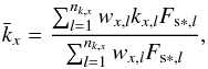 \begin{equation} \bar k_x = \frac{\sum_{l=1}^{n_{k,x}} w_{x,l} k_{x,l} F_{\text{s}*,l}}{\sum_{l=1}^{n_{k,x}} w_{x,l} F_{\text{s}*,l}}, \label{eq:kBarApprox_sw} \end{equation}