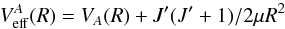 \begin{equation} V_{\rm eff}^A(R)=V_{A}(R)+J'(J'+1)/2\mu R^2 \label{eff-potential} \end{equation}