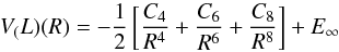 \begin{equation} V_\mathrm(L)(R)=-\frac{1}{2}\left[\frac{C_4}{R^4}+\frac{C_6}{R^6}+\frac{C_8}{R^8}\right]+E_{\infty } \label{longrange} \end{equation}