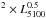 \hbox{$^2 \times L_{5100}^{0.5}$}