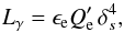 \begin{equation} L_{\gamma}= \epsilon_{\rm e}Q_{\rm e}^{\prime} \, \delta^4_s, \label{le} \end{equation}