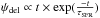 \hbox{$\psi_{\rm del} \propto t \times \exp(\frac{-t}{\tau_{\rm SFR}})$}