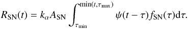 \begin{equation} R_{\rm SN}(t) = k_{\alpha} A_{\rm SN} \int_{\tau_{\rm min}}^{{\rm min}(t,\tau_{\rm max})} \psi(t- \tau) f_{\rm SN}(\tau) {\rm d}{\tau}. \end{equation}